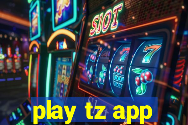 play tz app